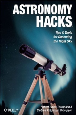Astronomy Hacks: Tips and Tools for Observing the Night Sky ebook