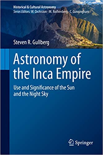 Astronomy of the Inca Empire: Use and Significance of the Sun and the Night Sky (Historical & Cultural Astronomy) ebook