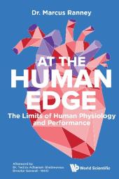 At The Human Edge: The Limits Of Human Physiology And Performance ebook