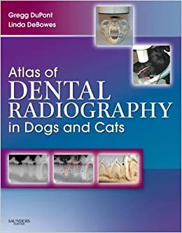 Atlas of Dental Radiography in Dogs and Cats: A Practical Guide to Techniques and Interpretation ebook