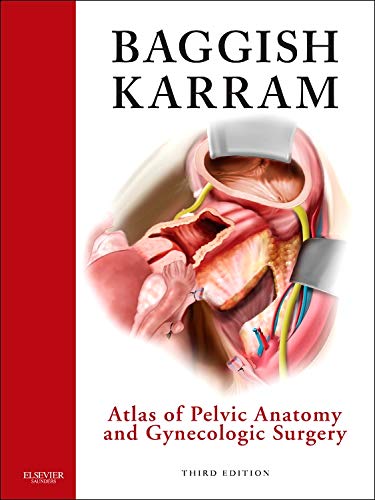Atlas of Pelvic Anatomy and Gynecologic Surgery ? ebook