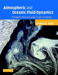 Atmospheric and Ocean Fluid Dynamics Fundamentals and Large-scale Circulation by Geoffrey K. Vallis ebook