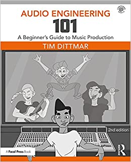 Audio Engineering 101: A Beginner's Guide to Music Production ebook
