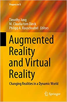 Augmented Reality and Virtual Reality: Changing Realities in a Dynamic World (Progress in IS) ebook