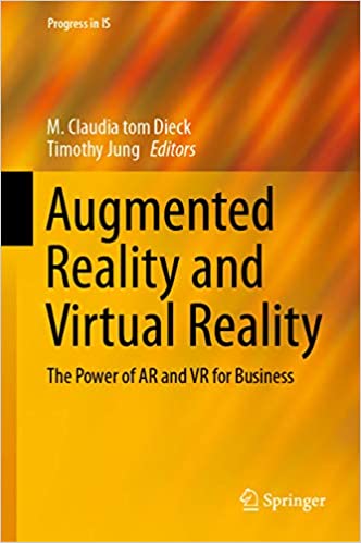 Augmented Reality and Virtual Reality: The Power of AR and VR for Business (Progress in IS) ebook