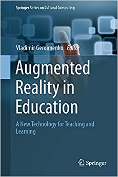 Augmented Reality in Education: A New Technology for Teaching and Learning (Springer Series on Cultural Computing) ebook