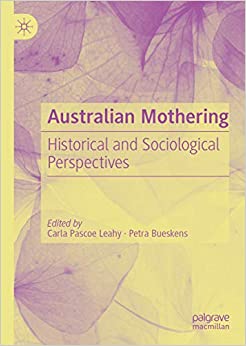 Australian Mothering: Historical and Sociological Perspectives ebook