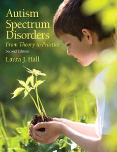 Autism Spectrum Disorders From Theory to Practice 2nd Edition by Laura J. Hall ebook