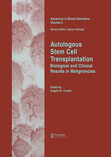 Autologous Stem Cell Transplantation: Biological and Clinical Results in Malignancies (Advances in Blood Disorders Book 2) ebook