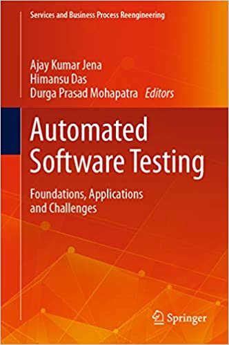 Automated Software Testing: Foundations, Applications and Challenges (Services and Business Process Reengineering) ebook