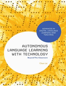 Autonomous Language Learning with Technology Beyond The Classroom by Chun Lai ebook