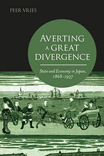 Averting a Great Divergence: State and Economy in Japan, 1868-1937 ebook