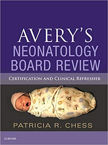 Avery's Neonatology Board Review: Certification and Clinical Refresher ebook