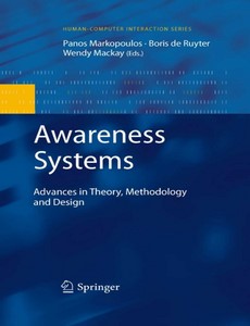 Awareness Systems Advances in Theory, Methodology and Design by Panos Markopoulos ebook