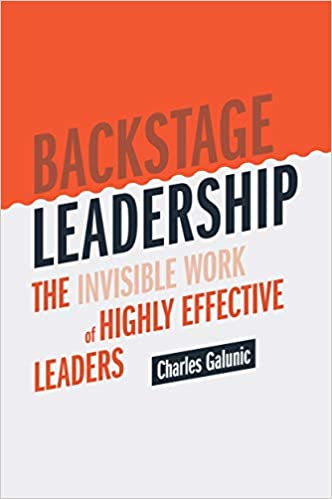 Backstage Leadership: The Invisible Work of Highly Effective Leaders ebook