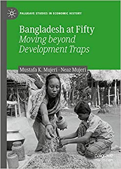 Bangladesh at Fifty: Moving beyond Development Traps (Palgrave Studies in Economic History) ebook