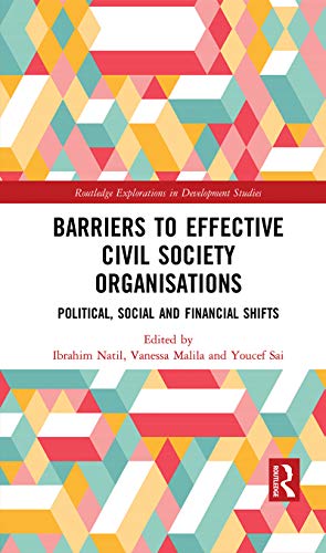 Barriers to Effective Civil Society Organisations: Political, Social and Financial Shifts (Routledge Explorations in Development Studies) ebook