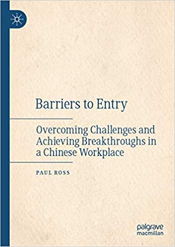 Barriers to Entry: Overcoming Challenges and Achieving Breakthroughs in a Chinese Workplace ebook