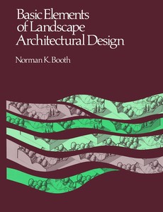 Basic Elements of Landscape Architectural Design by Norman K. Booth ebook