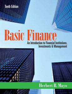 Basic Finance An Introduction to Financial Institutions, Investments and Management 10th Edition by Herbert B. Mayo ebook