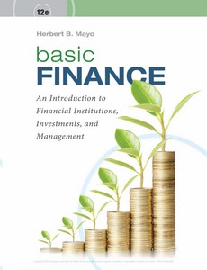 Basic Finance An Introduction to Financial Institutions, Investments, and Management 12th Edition by Herbert B. Mayo ebook