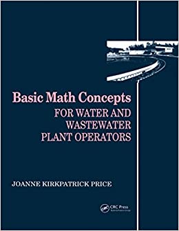 Basic Math Concepts: For Water and Wastewater Plant Operators (Mathematics for Water and Wastewater Treatment Plant Operato) ebook