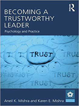 Becoming a Trustworthy Leader: Psychology and Practice (Leadership: Research and Practice) ebook