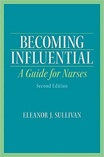 Becoming Influential: A Guide for Nurses 2nd Edition by Eleanor J. Sullivan ebook