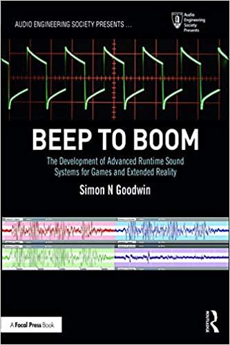 Beep to Boom: The Development of Advanced Runtime Sound Systems for Games and Extended Reality (Audio Engineering Society Presents) ebook