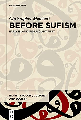 Before Sufism: Early Islamic renunciant piety (Islam � Thought, Culture, and Society Book 4) ebook