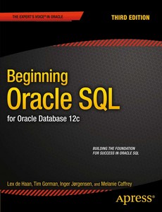 Beginning Oracle SQL for Oracle Database 12c, 3rd edition by Tim Gorman ebook