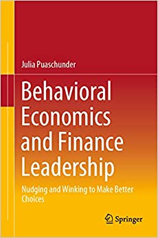 Behavioral Economics and Finance Leadership: Nudging and Winking to Make Better Choices ebook