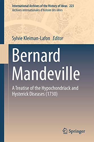 Bernard Mandeville: A Treatise of the Hypochondriack and Hysterick Diseases (1730) ebook