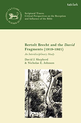 Bertolt Brecht and the David Fragments (1919-1921): An Interdisciplinary Study (The Library of Hebrew Bible/Old Testament Studies) ebook