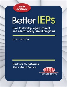 Better IEPs How to develop legally correct and educationally useful programs by Barbara D. Bateman ebook