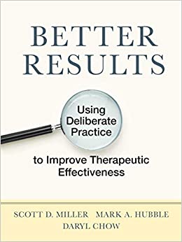 Better Results: Using Deliberate Practice to Improve Therapeutic Effectiveness ebook