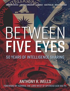 Between Five Eyes 50 Years of Intelligence Sharing by Anthony R Wells ebook