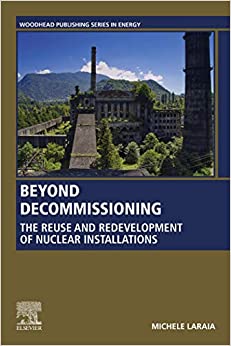 Beyond Decommissioning: The Reuse and Redevelopment of Nuclear Installations (Woodhead Publishing Series in Energy) ebook