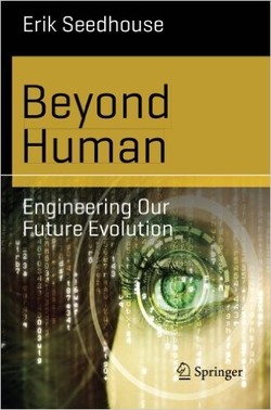 Beyond Human: Engineering Our Future Evolution ebook