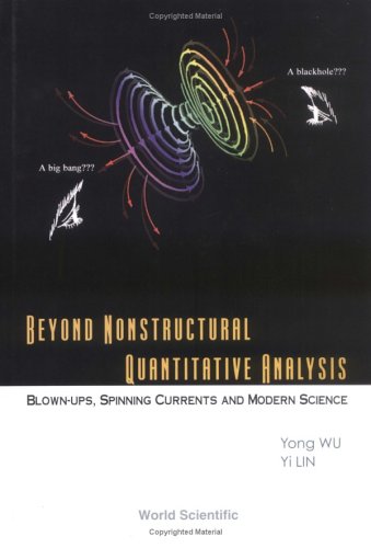 Beyond Nonstructural Quantitative Analysis: Blown-ups, Spinning Currents And Modern Science ebook