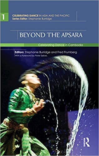 Beyond the Apsara: Celebrating Dance in Cambodia (Celebrating Dance in Asia and the Pacific) ebook
