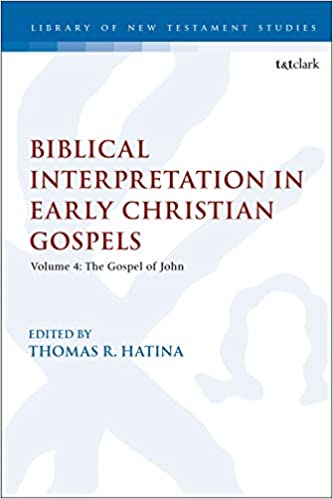 Biblical Interpretation in Early Christian Gospels: Volume 4: The Gospel of John (The Library of New Testament Studies Book 613) ebook