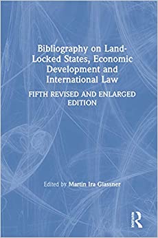 Bibliography on Land-locked States, Economic Development and International Law ebook