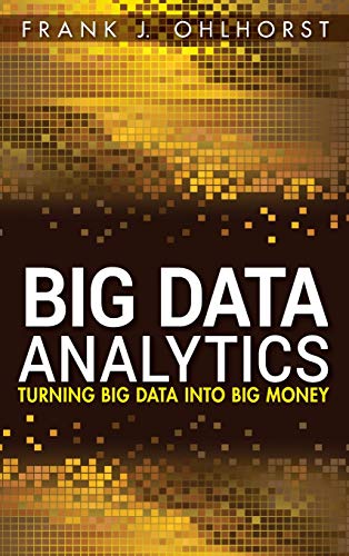 Big Data Analytics: Turning Big Data into Big Money ebook