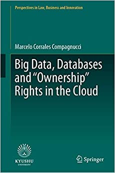 Big Data, Databases and "Ownership" Rights in the Cloud (Perspectives in Law, Business and Innovation) ebook
