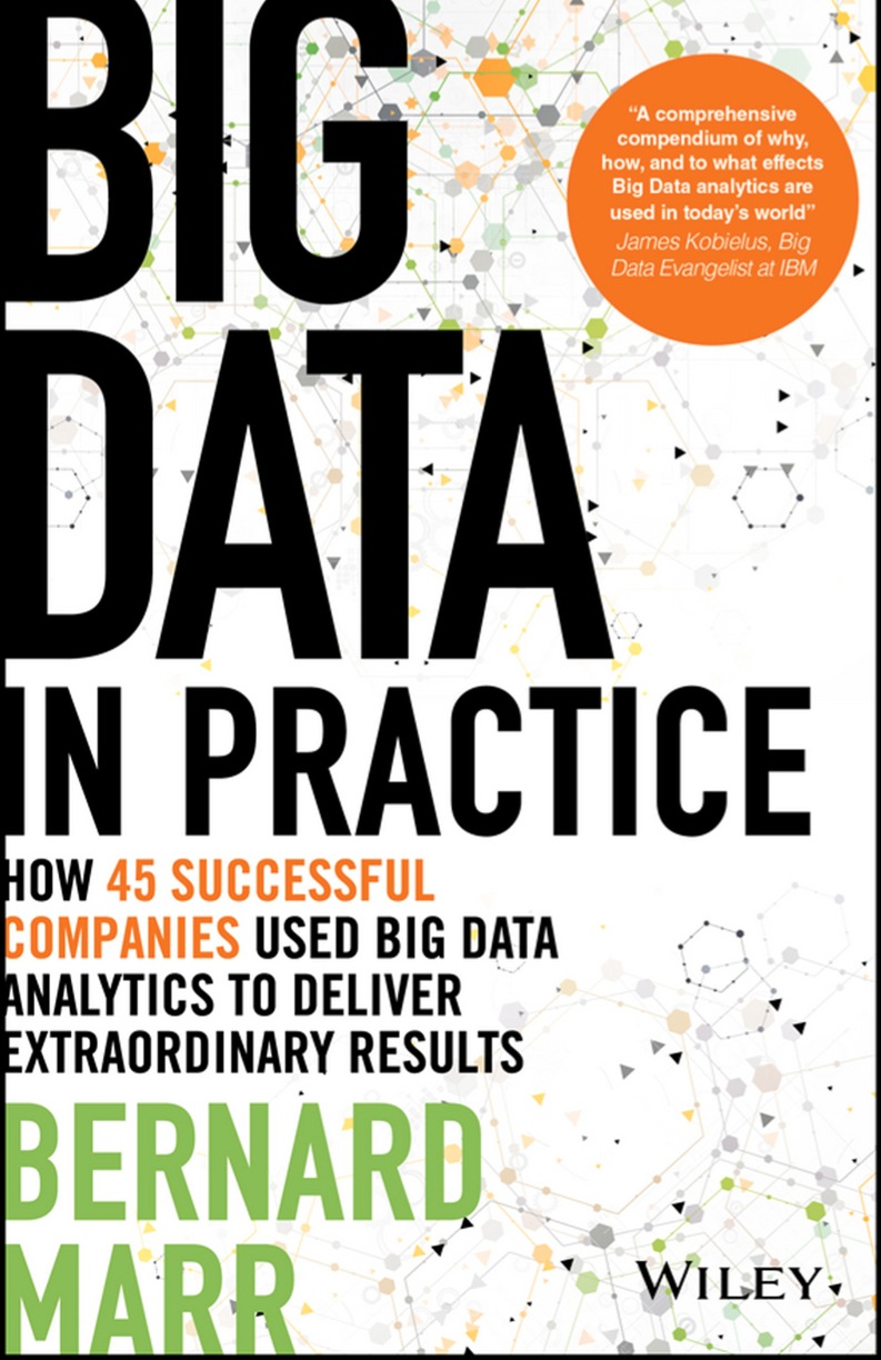Big Data in Practice (use cases): How 45 successful companies used big data analytics to deliver extraordinary ebook