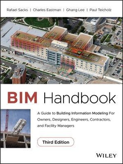 BIM Handbook: A Guide to Building Information Modeling for Owners, Designers, Engineers, Contractors, and Facility Managers, 3rd Edition ebook