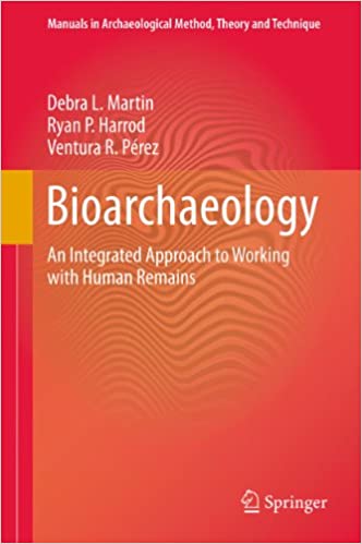 Bioarchaeology: An Integrated Approach to Working with Human Remains (Manuals in Archaeological Method, Theory and Technique) ebook