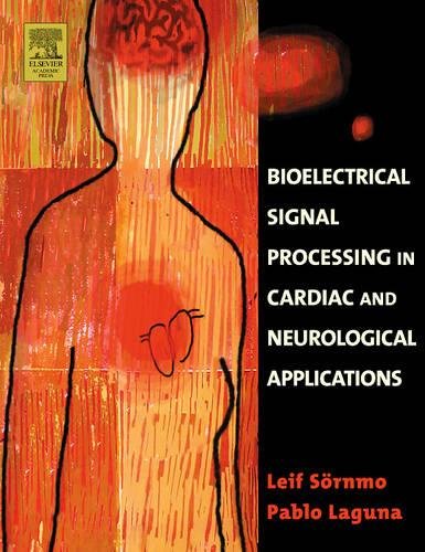 Bioelectrical Signal Processing in Cardiac and Neurological Applications ebook