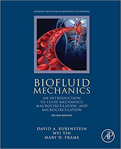 Biofluid Mechanics: An Introduction to Fluid Mechanics, Macrocirculation, and Microcirculation (Biomedical Engineering) ebook